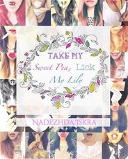 Take My Sweet Pea, Lick My Lily