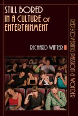 Still Bored in a Culture of Entertainment