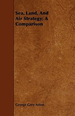 Sea, Land, and Air Strategy; A Comparison