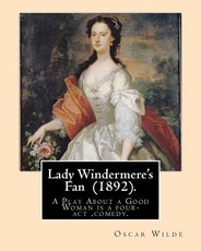 Lady Windermere's Fan (1892). By