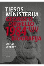 Tiesos ministerija. George'o Orwello 1984-ųjų biografija Tiesos ministerija. George'o Orwello 1984-ųjų biografija