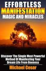 Effortless Manifestation Magic And Miracles