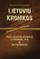 LIETUVIŲ KRONIKOS. Prieš geležinę uždangą, gyvenimas joje ir jai pasibaigus