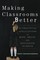 Making Classrooms Better: 50 Practical Applications of Mind, Brain, and Education Science