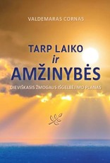 Tarp laiko ir amžinybės. Dieviškasis žmogaus išsigelbėjimo planas