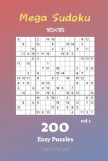 Mega Sudoku 16x16 - 200 Easy Puzzles vol.1