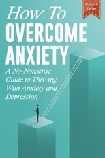 How to Overcome Anxiety