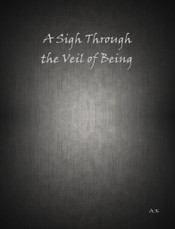 A Sigh Through the Veil of Being