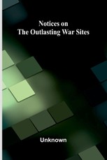 Notices on the outlasting war sites