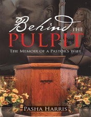 Behind the Pulpit: The Memoir of a Pastor's Wife
