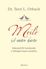 Meilė iš antro karto: kaip pamiršti nuoskaudas ir užmegzti naujus santykius