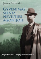 Gyvenimas šėlsta nevilties agonijoje: Jurgis Savickis – rašytojas ir diplomatas