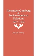Alexander Gumberg and Soviet-American Relations