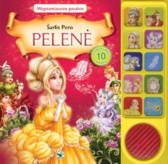 Pelenė. Mėgstamiausios pasakos su garsais