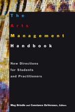 The Arts Management Handbook: New Directions for Students and Practitioners