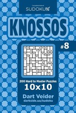 Sudoku Knossos - 200 Hard to Master Puzzles 10x10 (Volume 8)