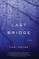 The Last Bridge