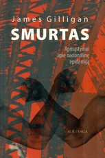 Smurtas. Apmąstymai apie nacionalinę epidemiją
