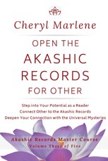 Open the Akashic Records for Other: Step into Your Potential as a Reader, Connect Other to the Akashic Records, and Deepen Your Connection with the Un
