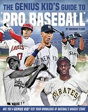 The Genius Kid's Guide to Pro Baseball