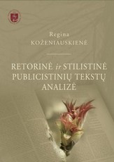 Retorinė ir stilistinė publicistinių tekstų analizė