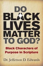 Do Black Lives Matter To God