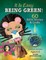 It Is Easy Being Green!