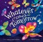 Whatever Comes Tomorrow