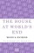 The House at World's End