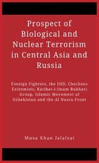 Prospect of Biological and Nuclear Terrorism in Central Asia and Russia