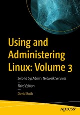 Using and Administering Linux: Volume 3