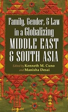 Family, Gender, and Law in a Globalizing Middle East and South Asia