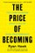 The Price of Becoming