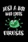 Just A Boy Who Loves Viruses