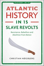 Atlantic History in 15 Slave Revolts