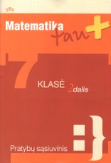 Matematika tau Plius. 7 klasė. 2 dalis. Pratybų sąsiuvinis