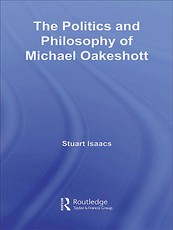 The Politics and Philosophy of Michael Oakeshott