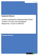 A short examination of Haunani-Kay Trask´s "Settlers of Color and "Immigrant" Hegemony: "Locals" in Hawai'i"