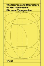 The Sources and Characters of Jan Tschichold's Die neue Typographie