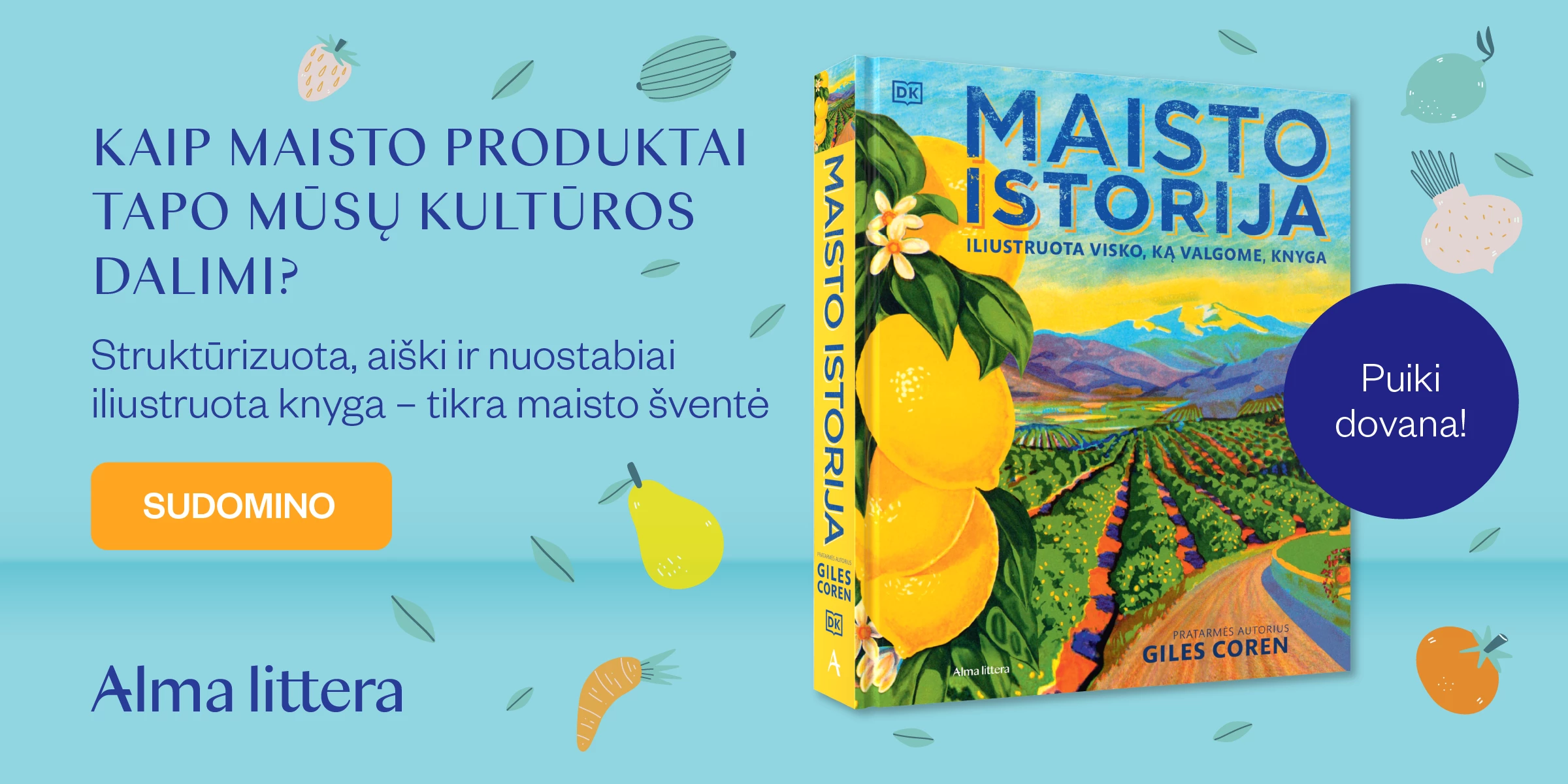 MAISTO ISTORIJA. Iliustruota visko, ką valgome, istorija