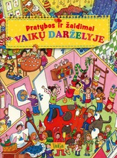 Vaikų darželyje. Pratybos ir žaidimai.