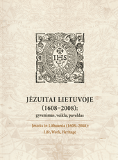 Jėzuitai Lietuvoje (1608–2008): gyvenimas, veikla, paveldas