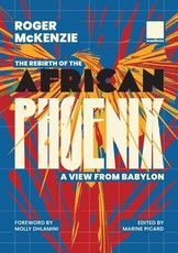 The Rebirth of the African Phoenix A View from Bablyon