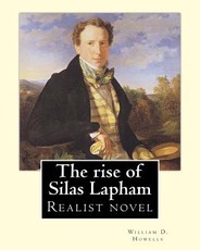 The rise of Silas Lapham ( realist novel) By