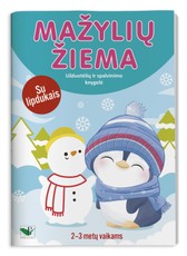 Mažylių žiema. Užduotėlių ir spalvinimo knygelė 2–3 metų vaikams. Su lipdukais Mažylių žiema. Užduotėlių ir spalvinimo knygelė 2–3 metų vaikams. Su lipdukais