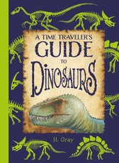 A Time Traveler's Guide to Dinosaurs