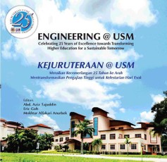 Engineering@USM Celebrating 25 Years of Excellence towards Transforming Higher Education for a Sustainable Tomorrow