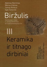Biržulis. Medžiotojai, žvejai ir senieji žemdirbiai X–II tūkstantmetyje pr. Kr. III tomas. Keramika ir titnago dirbiniai