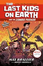 The Last Kids on Earth and the Zombie Parade: The Graphic Novel