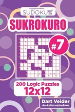 Sudoku Sukrokuro - 200 Logic Puzzles 12x12 (Volume 7)